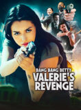 Bang Bang Betty Valerie’s Revenge