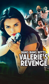 Bang Bang Betty Valerie’s Revenge