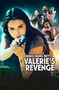 Bang Bang Betty Valerie’s Revenge