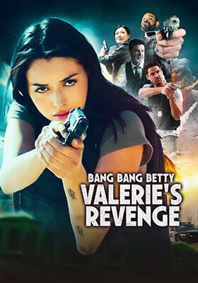 Bang Bang Betty Valerie’s Revenge